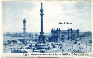 Barcelona 2 Monumento a Colón y Adunana  (tachado) escrito Gobierno Militar  L . Roisin fot Barcelona s/f años 30? El gobierno militar probablemente estuvo durante algunos meses en este edificio de aduanas en los inicios de la década de los 40?  5 € 