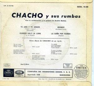 Chacho y sus rumbas  Vinílo  45, 1965  Te amo y te amaré cuando sale la luna Brindis La Caña por rumba 10 € EL D