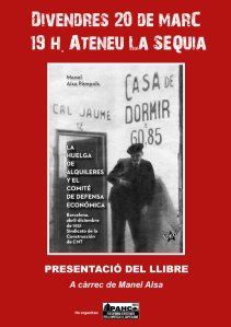Presentació Llibre LÑa Huelga de alquileres y el comité de defensa económica Barcelona abril diciembre 1931 a Manresa ateneu La sèquia divendres 20 de març de 2015